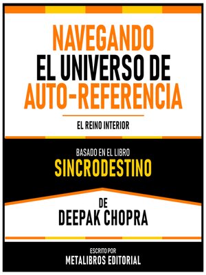 cover image of Navegando El Universo De Auto-Referencia--Basado En El Libro Sincrodestino De Deepak Chopra